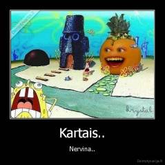 Kartais.. - Nervina..