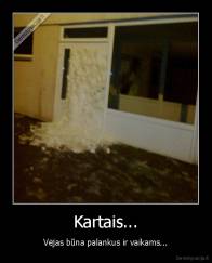 Kartais... - Vėjas būna palankus ir vaikams...