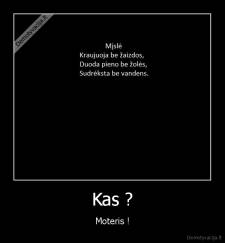 Kas ? - Moteris !