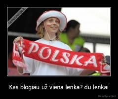 Kas blogiau už viena lenka? du lenkai - 