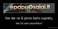 Kas dar ne iš pirmo karto suprato, - kad čia apie papuošalus?