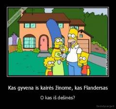 Kas gyvena is kairės žinome, kas Flandersas - O kas iš dešinės?