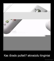 Kas išrado pulteli? akivaizdu tinginiai - 