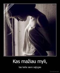 Kas mažiau myli, - tas kelia savo sąlygas