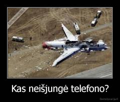 Kas neišjungė telefono? - 