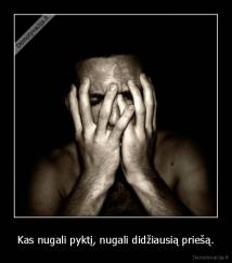 Kas nugali pyktį, nugali didžiausią priešą. - 