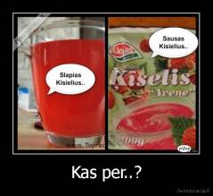 Kas per..? - 