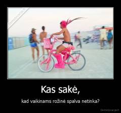 Kas sakė, - kad vaikinams rožinė spalva netinka?