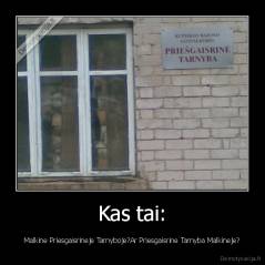 Kas tai: - Malkine Priesgaisrineje Tarnyboje?Ar Priesgaisrine Tarnyba Malkineje?