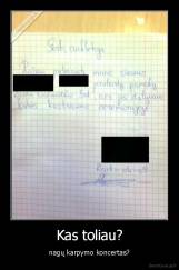 Kas toliau? - nagų karpymo koncertas?