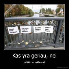 Kas yra geriau, nei - patikima reklama?