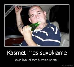 Kasmet mes suvokiame - kokie kvailiai mes buvome pernai..
