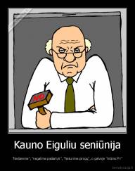 Kauno Eiguliu seniūnija - "Nedareme", "negalime padartyti", "Neturime pinigų", o galvoje "mūms PX"