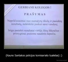(Kauno Santakos policijos komisariato tualetas) :) - 