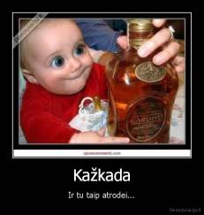 Kažkada - Ir tu taip atrodei...