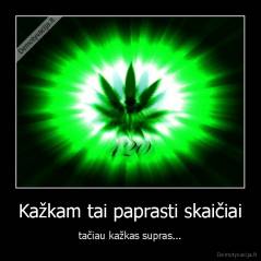 Kažkam tai paprasti skaičiai - tačiau kažkas supras...