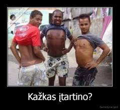 Kažkas įtartino? - 