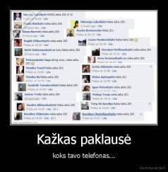 Kažkas paklausė - koks tavo telefonas...