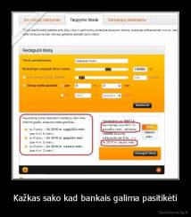 Kažkas sako kad bankais galima pasitikėti - 