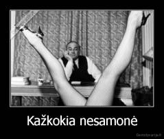 Kažkokia nesamonė - 