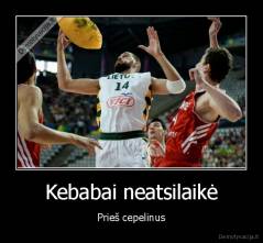 Kebabai neatsilaikė - Prieš cepelinus