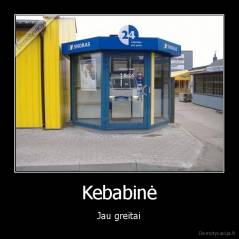 Kebabinė - Jau greitai