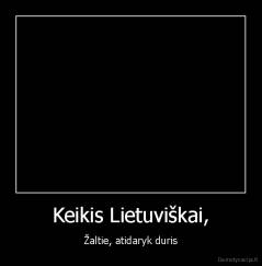 Keikis Lietuviškai, - Žaltie, atidaryk duris