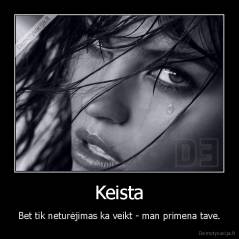 Keista - Bet tik neturėjimas ka veikt - man primena tave.