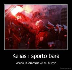 Kelias i sporto bara - Visada linksmesnis velniu buryje