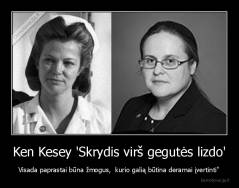 Ken Kesey 'Skrydis virš gegutės lizdo' - Visada paprastai būna žmogus,  kurio galią būtina deramai įvertinti"