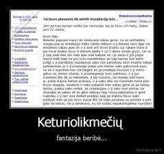 Keturiolikmečių  - fantazija beribė...