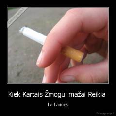 Kiek Kartais Žmogui mažai Reikia  - Iki Laimės