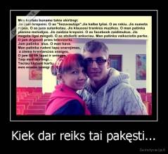 Kiek dar reiks tai pakęsti... - 
