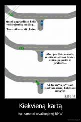 Kiekvieną kartą - Kai pamatai atvažiuojantį BMW