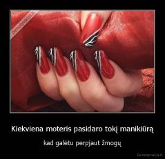 Kiekviena moteris pasidaro tokį manikiūrą - kad galėtu perpjaut žmogų