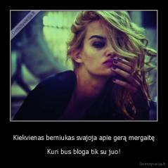 Kiekvienas berniukas svajoja apie gerą mergaitę - Kuri bus bloga tik su juo!