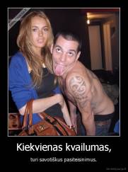 Kiekvienas kvailumas, - turi savotiškus pasiteisinimus.
