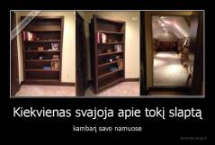 Kiekvienas svajoja apie tokį slaptą - kambarį savo namuose