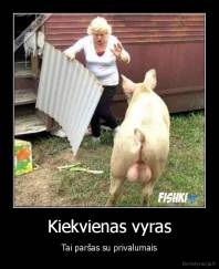 Kiekvienas vyras - Tai paršas su privalumais