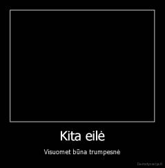 Kita eilė - Visuomet būna trumpesnė