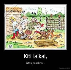 Kiti laikai, - kitos pasakos...