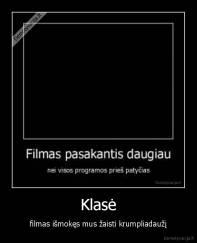 Klasė - filmas išmokęs mus žaisti krumpliadaužį
