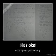 Klasiokai - visada paliks prisiminimų 