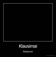 Klausimai - Atsakymai
