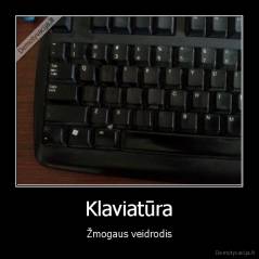 Klaviatūra - Žmogaus veidrodis