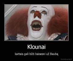Klounai - kartais gali būti baisesni už Baubą