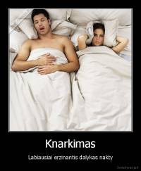 Knarkimas - Labiausiai erzinantis dalykas nakty