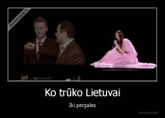 Ko trūko Lietuvai - Iki pergalės