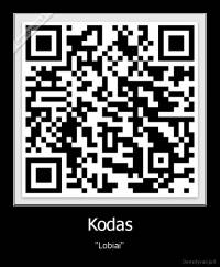 Kodas - "Lobiai"