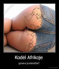 Kodėl Afrikoje  - gyvena juodaodžiai? 
